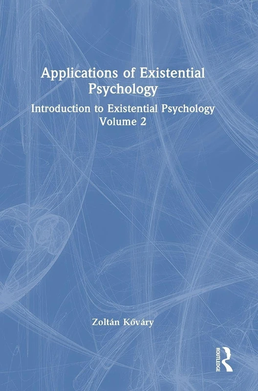 Routledge Applications of Existential Psychology Volume 2