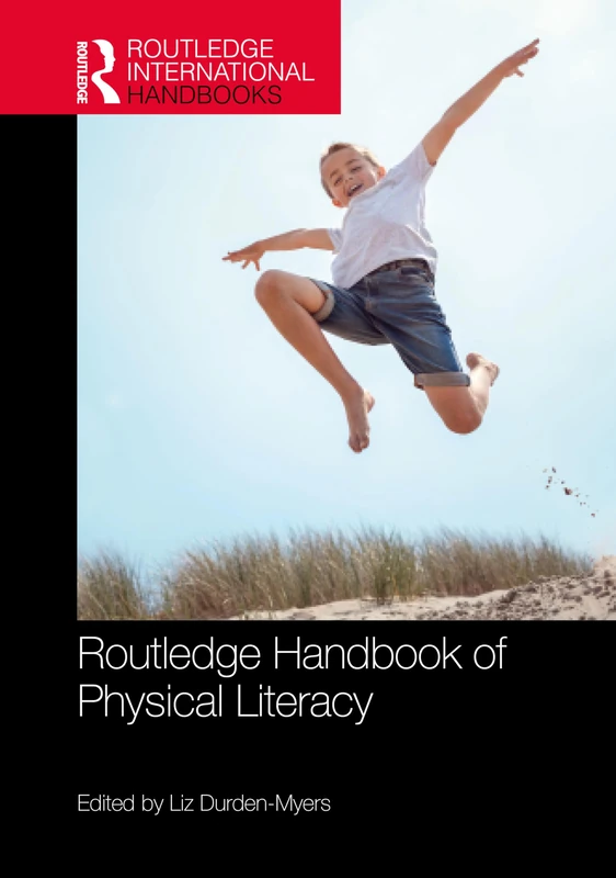 Routledge Handbook of Physical Literacy (Routledge International Handbooks)