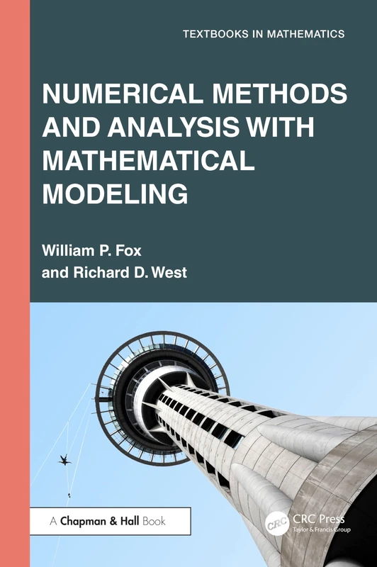 Numerical Methods and Analysis with Mathematical Modelling (Textbooks in Mathematics)