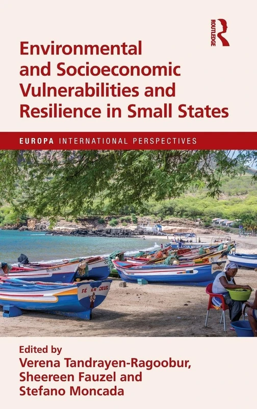 Environmental and Socioeconomic Vulnerabilities and Resilience in Small States (Europa International Perspectives)