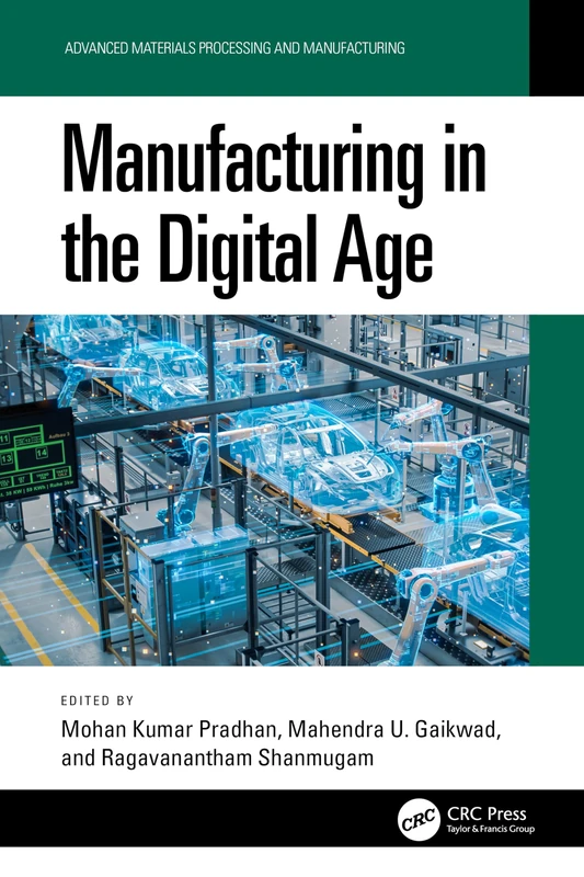 Manufacturing in the Digital Age (Advanced Materials Processing and Manufacturing)