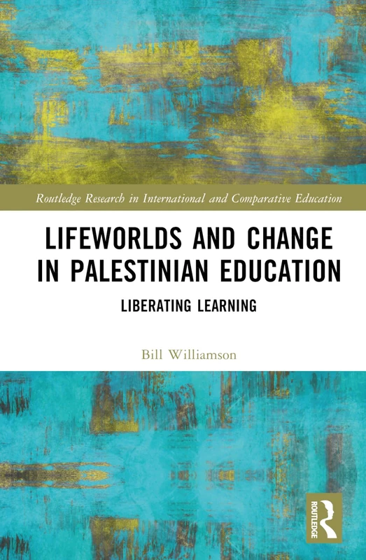 Routledge: Lifeworlds and Change in Palestinian Education