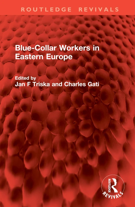 Blue-Collar Workers in Eastern Europe (Routledge Revivals)