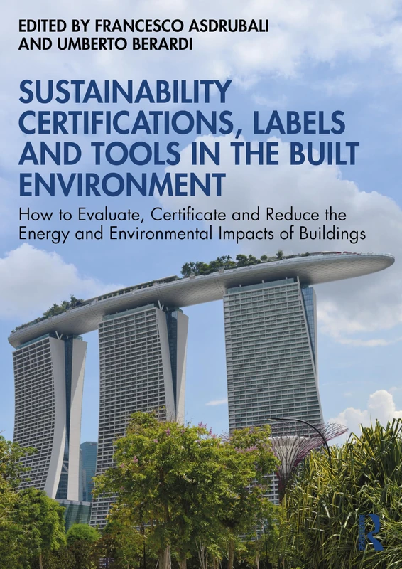 Sustainability Certifications, Labels and Tools in the Built Environment: How to Evaluate, Certificate and Reduce the Energy and Environmental Impacts of Buildings
