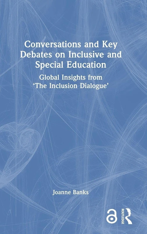 Conversations and Key Debates on Inclusive and Special Education: Global Insights from ‘The Inclusion Dialogue’