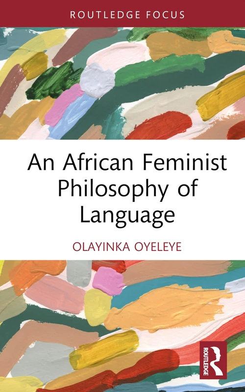 An African Feminist Philosophy of Language (Global Africa)