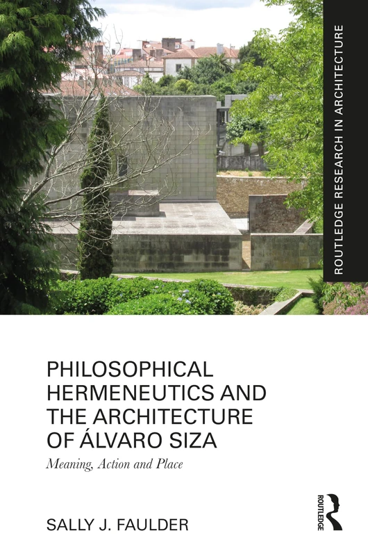 Routledge Philosophical Hermeneutics and Alvaro Siza Book