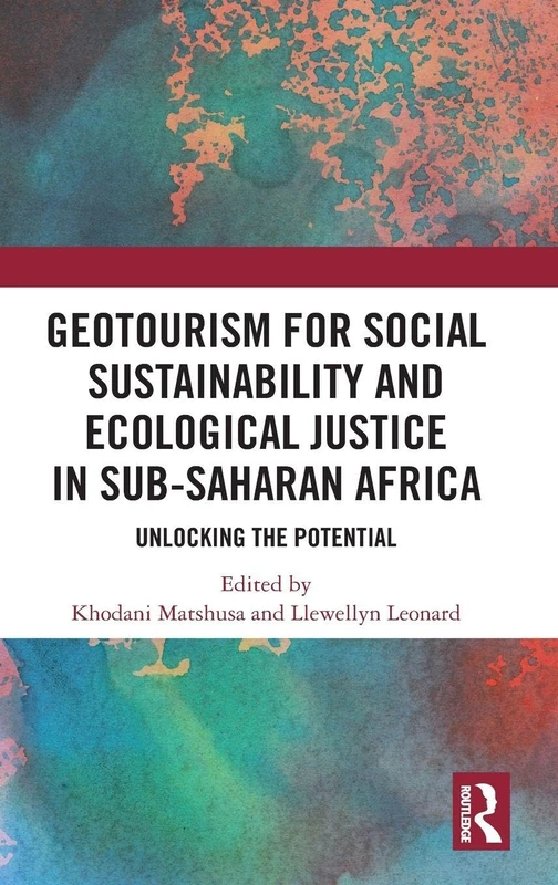 GeoTourism for Social Sustainability and Ecological Justice in Sub-Saharan Africa: Unlocking the Potential