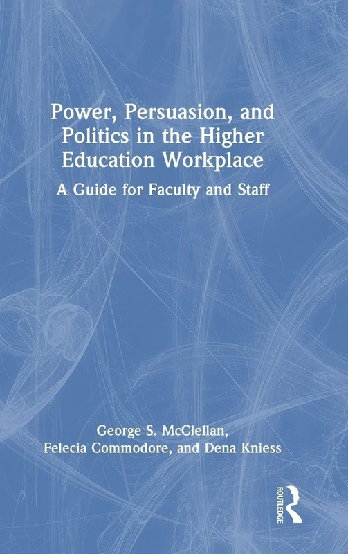 Routledge - Power, Persuasion, and Politics in Higher Education
