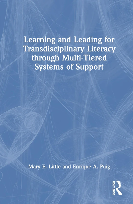Routledge - Learning and Leading for Transdisciplinary Literacy