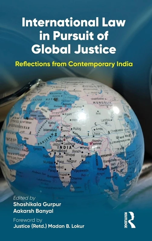 International Law in Pursuit of Global Justice: Reflections from Contemporary India
