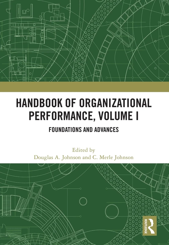 Routledge Handbook of Organizational Performance, Volume I