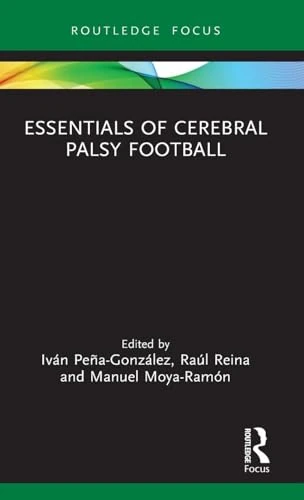 Essentials of Cerebral Palsy Football (Routledge Focus on Sport, Culture and Society) - Image 1