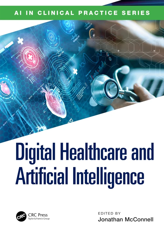 Digital Healthcare and Artificial Intelligence: A Primer for Clinicians and Students (AI in Clinical Practice)
