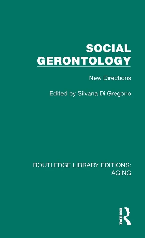 Social Gerontology: New Directions (Routledge Library Editions: Aging)