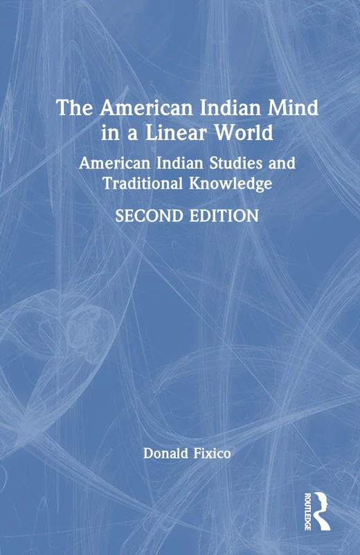 Routledge - The American Indian Mind in a Linear World Book