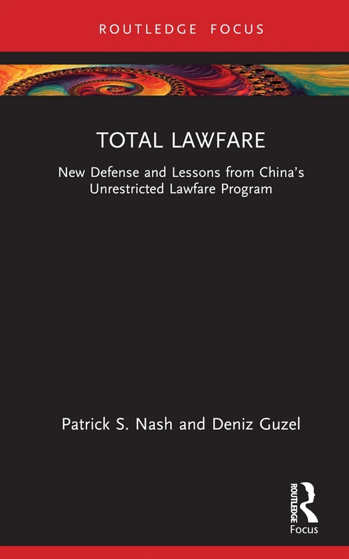 Total Lawfare: New Defense and Lessons from China’s Unrestricted Lawfare Program - Image 1