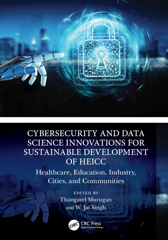 Cybersecurity and Data Science Innovations for Sustainable Development of HEICC: Healthcare, Education, Industry, Cities, and Communities - Image 1