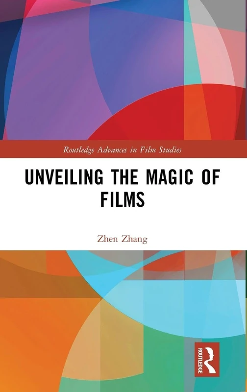 Routledge Unveiling the Magic of Films - Film Studies Book