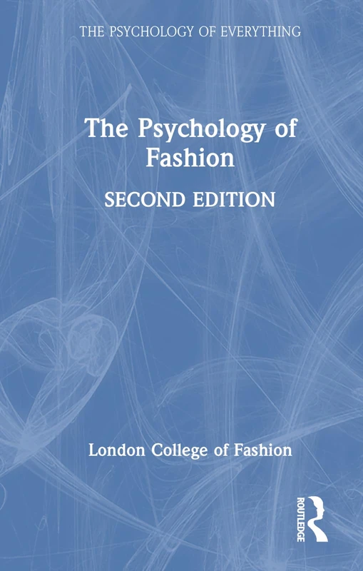 Routledge - The Psychology of Fashion (The Psychology of Everything)