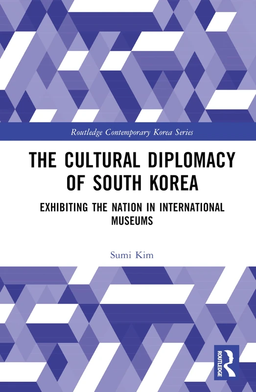 Routledge - The Cultural Diplomacy of South Korea Book