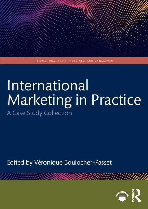 International Marketing in Practice: A Case Study Collection (International Cases in Business and Management)