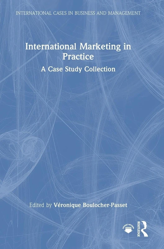 International Marketing in Practice: A Case Study Collection (International Cases in Business and Management)