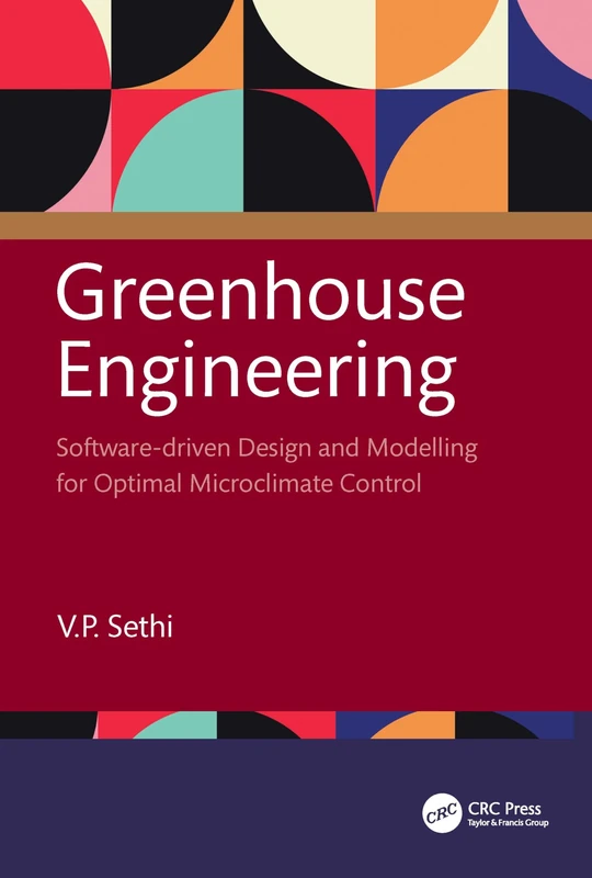 Greenhouse Engineering: Software-driven Design and Modelling for Optimal Microclimate Control