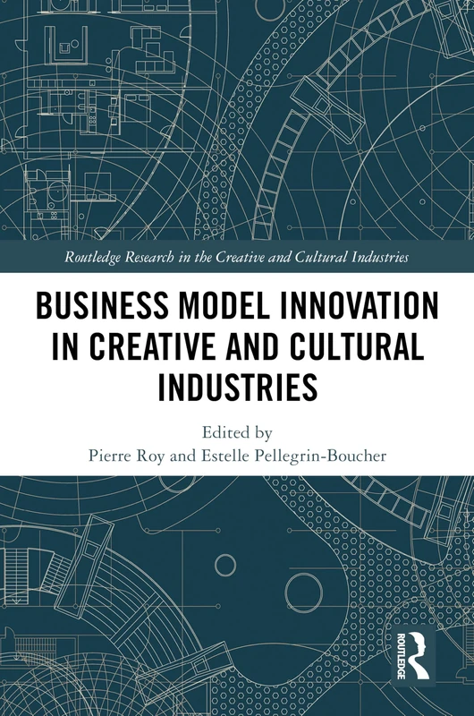 Routledge Business Model Innovation in Creative Industries