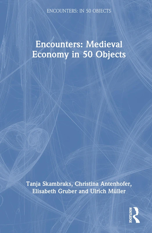 Encounters: Medieval Economy in 50 Objects (Encounters: in 50 Objects) - Image 1