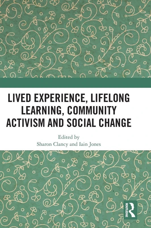 Routledge - Lived Experience, Lifelong Learning and Social Change