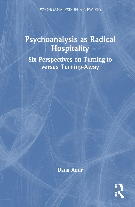 Routledge - Psychoanalysis as Radical Hospitality Book
