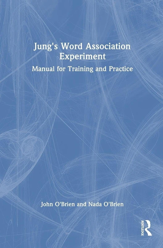 Jung's Word Association Experiment: Manual for Training and Practice
