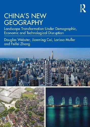 China’s New Geography: Landscape Transformation Under Demographic, Economic and Technological Disruption