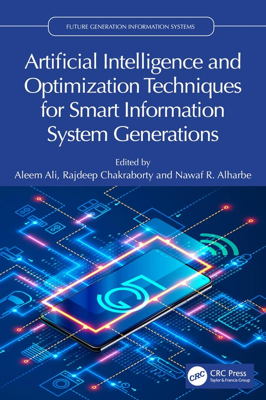Artificial Intelligence and Optimization Techniques for Smart Information System Generations (Future Generation Information Systems)