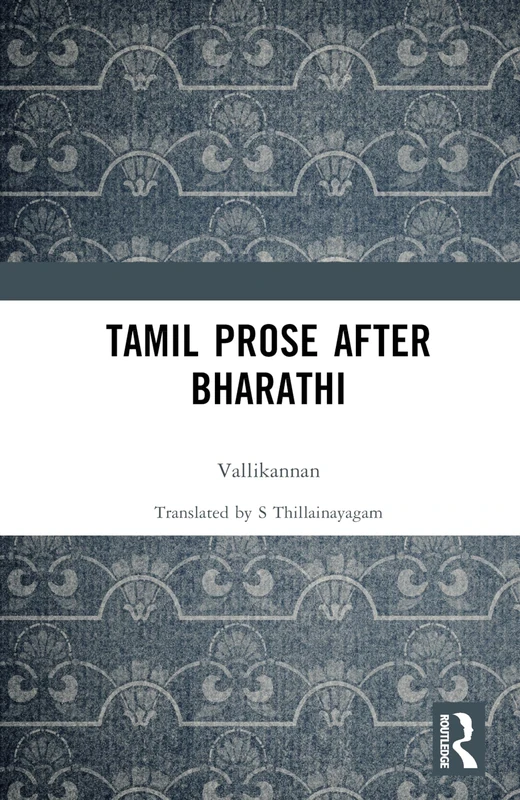 Routledge Tamil Prose after Bharathi - Literary History Book