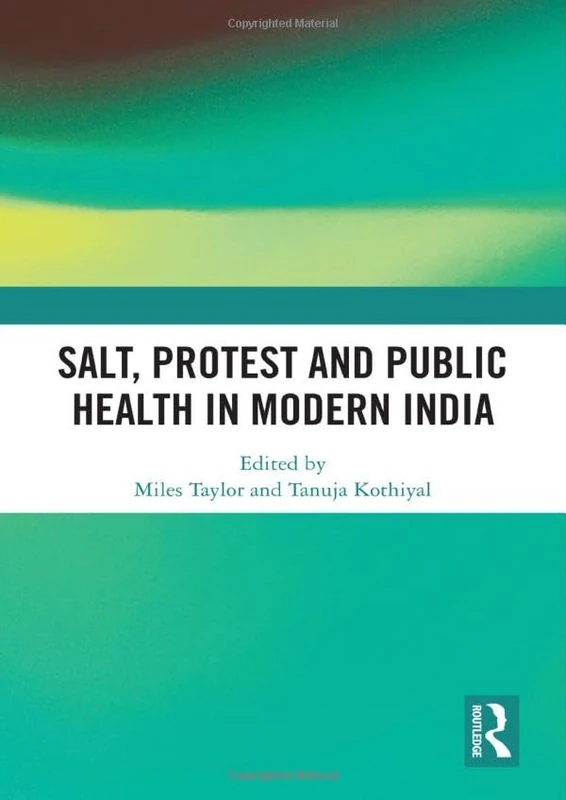 Routledge - Salt, Protest and Public Health in Modern India