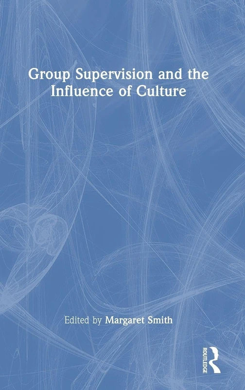 Routledge Group Supervision and the Influence of Culture Book