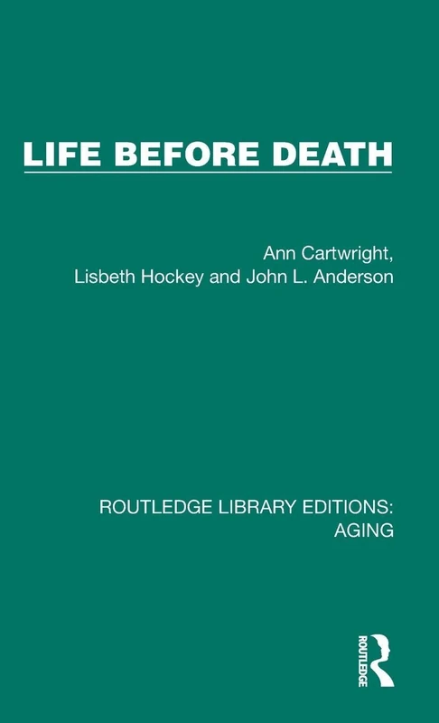 Life Before Death (Routledge Library Editions: Aging)