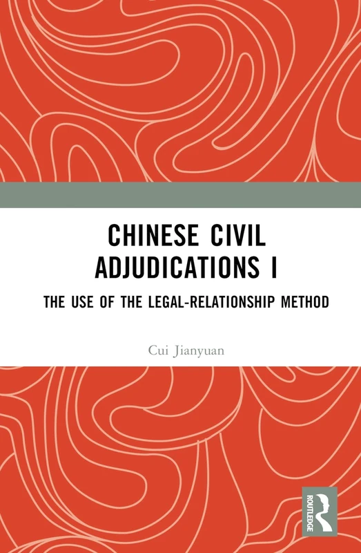 Routledge Chinese Civil Adjudications I - Legal Method Book
