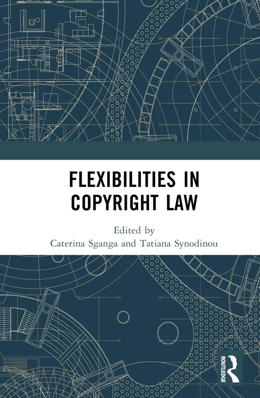 Routledge - Flexibilities in Copyright Law Book