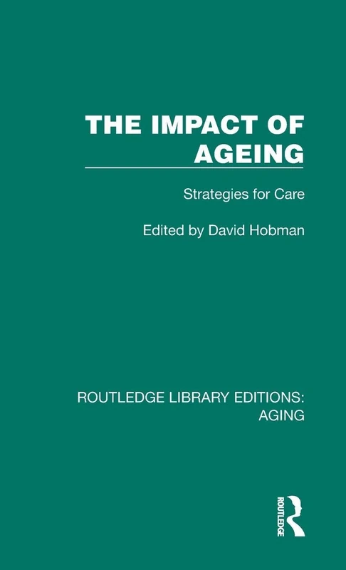 The Impact of Ageing: Strategies for Care (Routledge Library Editions: Aging)