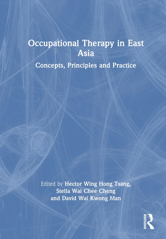Occupational Therapy in East Asia: Concepts, Principles and Practice