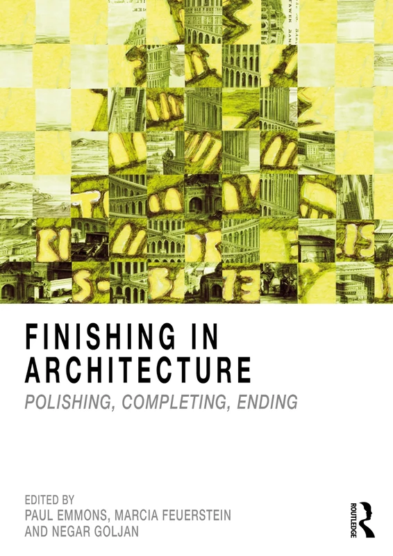 Routledge Finishing in Architecture: Polishing, Completing, Ending - Image 1