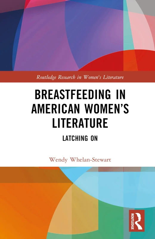 Routledge Breastfeeding in American Women's Literature Book
