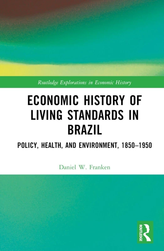 Routledge Economic History of Living Standards in Brazil Book