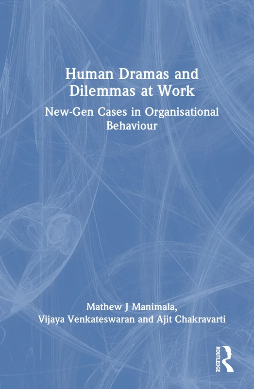 Human Dramas and Dilemmas at Work - New-Gen OB Cases