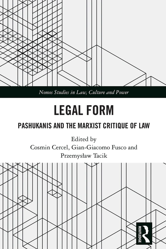 Legal Form: Pashukanis and the Marxist Critique of Law (Nomos Studies in Law, Culture and Power) - Image 1