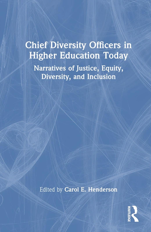 Routledge - Chief Diversity Officers in Higher Education Today