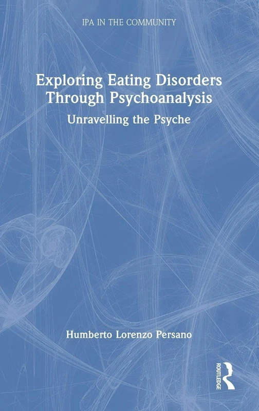 Routledge Exploring Eating Disorders Through Psychoanalysis